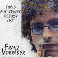 Piano Works - Fuchs, Fux, Krenek, Debussy, Liszt / Franz Vorraber(p)