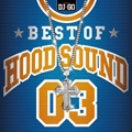 BEST OF HOOD SOUND 03 MIXED BY DJ☆GO