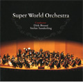 Super World Orchestra:Brosse:Millennium Overture/Shostakovich:The Second Waltz/Rimsky-Korsakov:Capriccio Espagnol/Scheherazade:Dirk Brosse(cond)/Stefan Sanderling(cond)