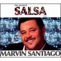 The Greatest Salsa Ever : Marvin Santiago