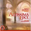 Altissima Luce -M.Perotinus, G.Bryars, L.Chailly, etc (10/13-14/2006, 8/31-9/1/2007) / Tito Molisani(cond), Schola Gregoriana Piergiorgio Righele
