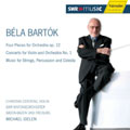 Bartok: Four Pieces for Orchestra, Op.12; Concerto for Violin and Orchestra No.1; Music for Strings, Percussion and