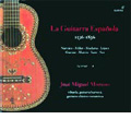 スペインのギター音楽第1集 1536年-1836年の作品 -ナルバエスからソルまで / ホセ・ミゲル・モレーノ(vihuela, baroque guitar, classical-romantic guitar)