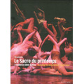 Stravinsky: Le Sacre du Printemps / Leipzig Ballet, Henrik Schaefer, LGO, Uwe Scholz(choreographer), etc