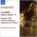 Martinu:Complete Piano Music Vol.2 -Puppets Book.1-Book.3/Film en Miniature H.148/etc:Giorgio Koukl(p)