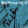 DEEP SKYBLUE SICK EP(アナログ限定盤)<限定盤>