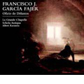 Garcia Fajer: Oficio de Difuntos (Office of the Dead) / Albert Recasens, La Grand Chapelle, Schola Antiqua