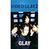 VIDEO GLAY2
