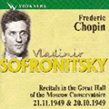 Vladimir Sofronitzky Plays Chopin -Recital in the Great Hall of the Moscow Conservatoire (11/21 & 10/20/1949)