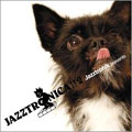 Jazztronik Presents JAZZTRONICA!!2