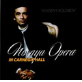 Novaya Opera in Carnegie Hall / Soloists, Choir & Orchestra of Novaya Opera Theatre, Evgeny Kolobov