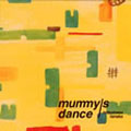 mummy's dance