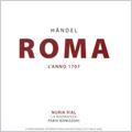 Handel:Roma-L'anno 1707  :Nuria Rial(S)/Fabio Bonizzoni(cond)/La Risonanza