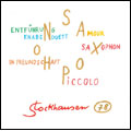 Stockhausen: Amour, Saxophone, Piccolo, In Friendshio, Knabenduett, Entfuehrung