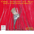 Timmy Entdeckt die Oper (4/11-13/2008) / Andreas Haas(fl/vo/narrator), Matthias Haake(p)