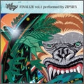 「FINALIZE vol,1」 performed by ZIPSIES