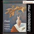 Chopin: 2 Nocturnes, Piano Sonata Op.2, 24 Preludes / Mikhail Voskresensky