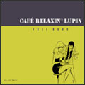cafe relaxin' lupin