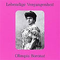 LEBENDIGE VERGANGENHEIT -OLYMPIA BORONAT ARIAS:BELLINI/DONIZETTI/VERDI/ETC (1904/1908)