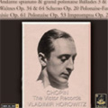 Chopin:The Victor Records -Balldes No.1/No.3-No.4/Andante Spianato & Grande Polomaose Brillante/etc (1945/53):Vladimir Horowitz(p)