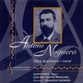 Composers of Balearic Islands Vol.4 - Noguera: Piano & Vocal Works / Xavier Mut, Frncesc Bonnin, Chorus of Thatre Principal
