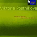 Chopin : 24 Preludes, Rachmaninov : 10 Preludes / Postnikova