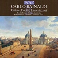 Rainaldi: Cantatas, Duets & Laments / Lorenzo Tozzi, Romabarocca Ensemble, etc