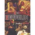 A To Zeppelin: The Story Of Led Zeppelin (Unauthorized Documentary)