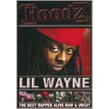 Hoodz : Lil'Wayne : The Best Rapper Alive Raw & Uncut