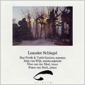 SCHLEGEL:DEUTSCHE LIEBESLIEDER OP.20/LIEDEREN OP.21/OP.24/ETC:BEP PIERIK(S)/ANJA VAN WIJK(Ms)/FRANS VAN RUTH(p)/ETC