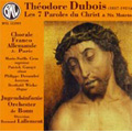 T.Dubois: 7 Paroles du Christ, 6 Motette (3/2002) / Bernard Lallement(cond), Jugensinfonieorchester Bonn, Chor Franco-Allemand de Paris