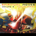 Spiritual Moves Vol.6 -Future Quest-