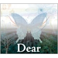 Dear [CD+DVD]<完全限定生産盤>