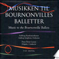 MUSIC TO THE BOURNONVILLE BALLETS:P.E.LASSEN(cond)/AALBORG SYMPHONY ORCHESTRA