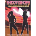 Shadow Dancers Vol.6 : Nightlife Go-Go Girls