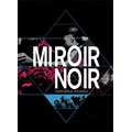 Miroir Noir : Deluxe Limited Edition [Limited]