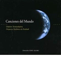 Canciones del Mondo - Songs of the World / Sainz Alfaro, Orfeon Donostiarra, Euskadi Symphony Orchestra