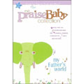 The Praise Baby Collection:My Father's World