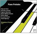 Piano Preludes - W.Kilar, K.Serocki, Z.Mycielski, etc / Magdalena Prejsnar