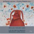 Works for Cello & Piano -Luis de Freitas Branco/Fernando Lopes-Graca: Jed Barahal(vc)/Christina Margotto(p)