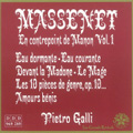 Massenet: Integrale Oeuvre pour Piano Vol.1 - Devant la Madonne, Air de Ballet, Pieces de Genre Op.10, etc / Pietro Galli