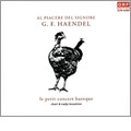 Handel: Al Piacere del Signore - From Water Music Suites, Music for the Royal Fireworks, etc / Le Petit Concert Baroque
