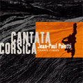 Jean-Paul Poletti: Cantata Corsica - Chants Corses