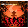 DJ 19 presents ADDICTIVE ASIA Gate2