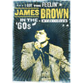 I Got The Feelin' : James Brown In The '60s
