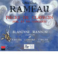 Rameau: Pieces de Clavecin / Rannou, V. Balssa, C. Girard