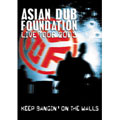 キープ・バンギン・オン・ザ・ウォールズ -ASIAN DUB FOUNDATION  LIVE TOUR 2003-<期間限定特別価格盤>