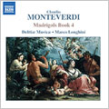 Monteverdi: Madrigals Book 4 Monteverdi: Madrigals Book 4