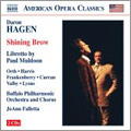 D.A.Hagen: Shining Brow / JoAnn Falletta, Buffalo PO & Chorus, Robert Orth, Brenda Harris, etc