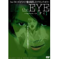 the EYE 【アイ】 the EYE 【アイ】
